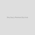 Pine Nuts - 1 KG - Premium Dry Fruit