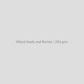 Mixed Seeds and Berries - 250 gms - DryFruit Bazaar.store