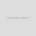 Sunflower Seeds - 500 gms - DryFruit Bazaar.store