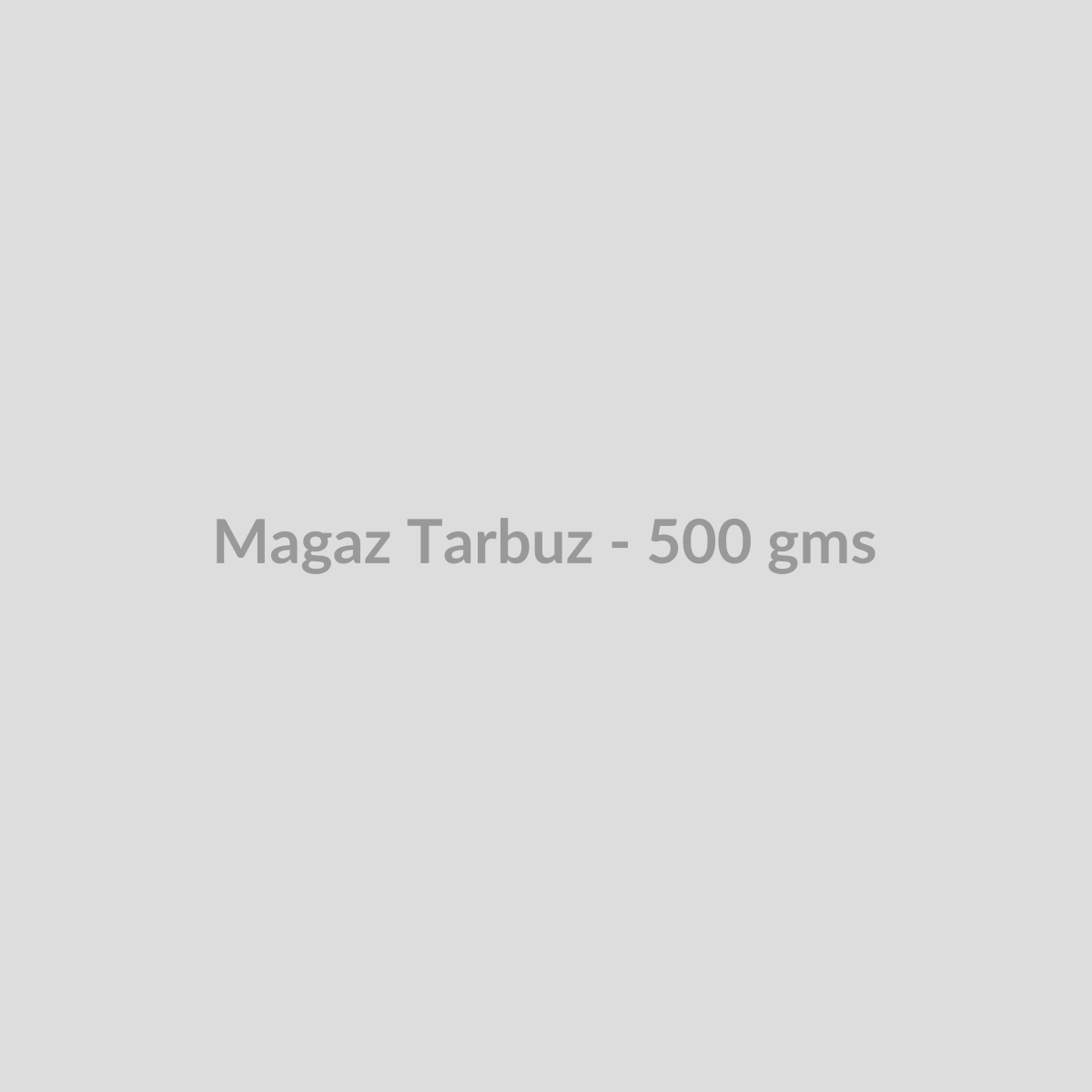 Magaz Tarbuz - 500 gms - DryFruit Bazaar.store