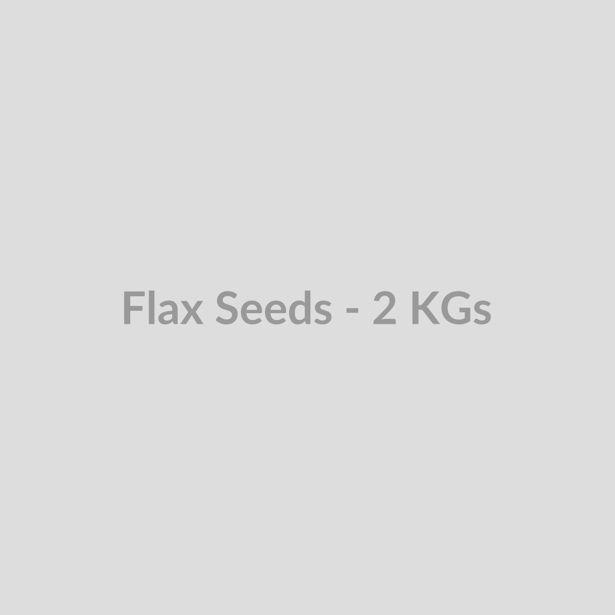 Flax Seeds - 2 KGs - DryFruit Bazaar.store