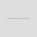 Dried Cranberries - 100 gms - Premium Dry Fruit