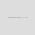 Dried Figs - 100 gms - Premium Dry Fruit