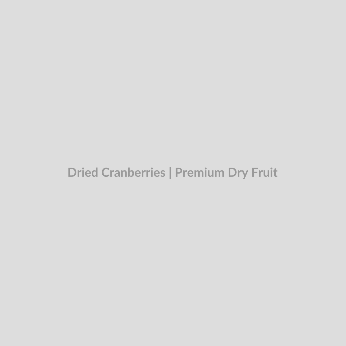 Dried Cranberries - 1 KG - Premium Dry Fruit